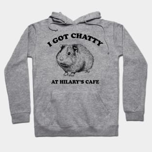 Fleabag| I Got Chatty At Hilary's Cafe| Guinea Pig Cafe Hoodie